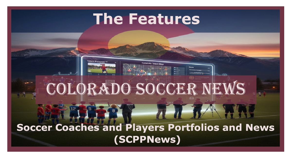 Promotional graphic for Colorado Soccer News featuring the Colorado state flag subtly overlaid across a mountainous sunset backdrop. A soccer field with players and spectators anchors the scene, while a digital interface highlights player profiles, team maps, and the platform’s branding: “Soccer Coaches and Players Portfolios and News (SCPPNews).” Promotional graphic for Colorado Soccer News featuring the Colorado state flag subtly overlaid across a mountainous sunset backdrop. A soccer field with players and spectators anchors the scene, while a digital interface highlights player profiles, team maps, and the platform’s branding: “Soccer Coaches and Players Portfolios and News (SCPPNews).”