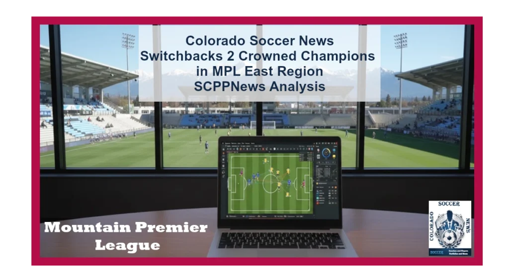 Tactical analysis setup inside a press box overlooking a soccer stadium during a match, with a laptop displaying player positions and movement data. Text announces Switchbacks 2 crowned champions in the Mountain Premier League East Region, with branding from Colorado Soccer News, SCPPNews Analysis, and Soccer Colorado. Colorado Soccer News Switchbacks 2 Crowned Champions in MPL East Region SCPPNews Analysis