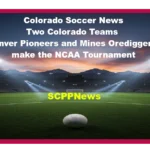 Colorado Soccer News: Two Colorado Teams Denver Pioneers and Mines Orediggers enter the NCAA Tournament