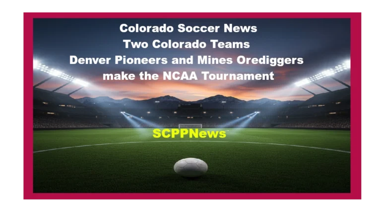 Colorado Soccer News: Two Colorado Teams Denver Pioneers and Mines Orediggers enter the NCAA Tournament