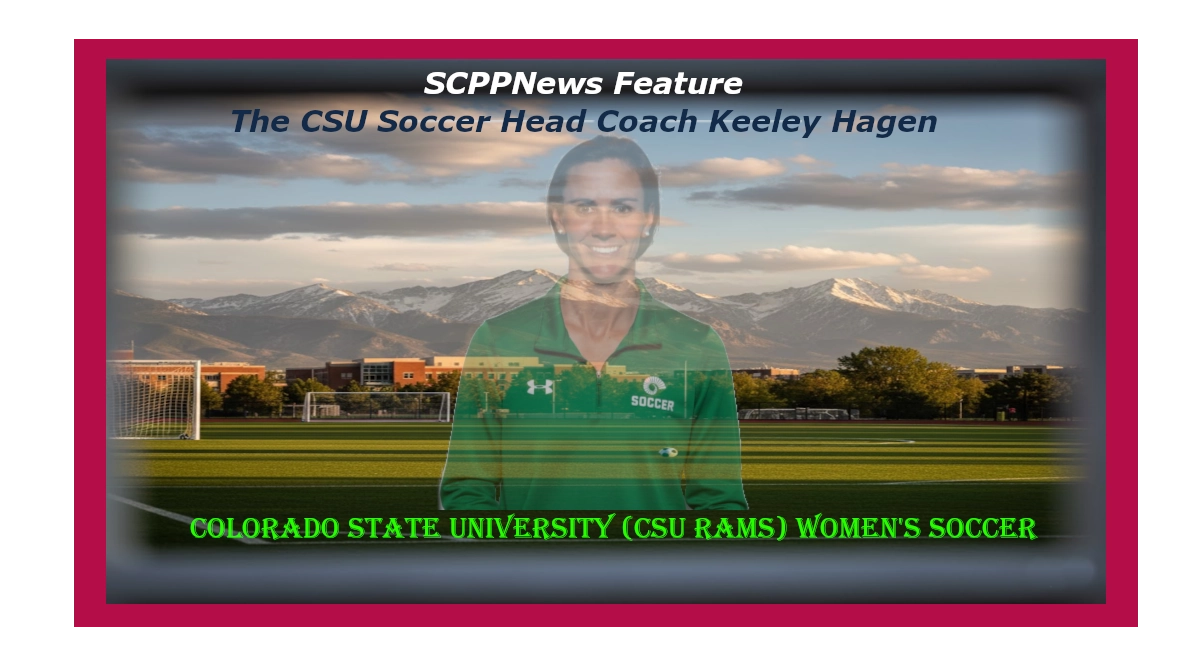 SCPPNews Feature: Keeley Hagen, Head Coach of CSU Women's Soccer. Keeley Hagen, Head Coach of Colorado State University Women’s Soccer, featured in a scenic campus backdrop with mountains and soccer field.