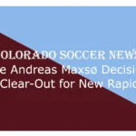 Colorado Soccer Rapids The Maxsø Decision Signals Clear-Out for New Coach