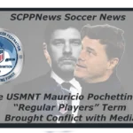 SCPPNews Soccer News: The USMNT Mauricio Pochettino on “Regular Players” Term Brought Conflict with Media