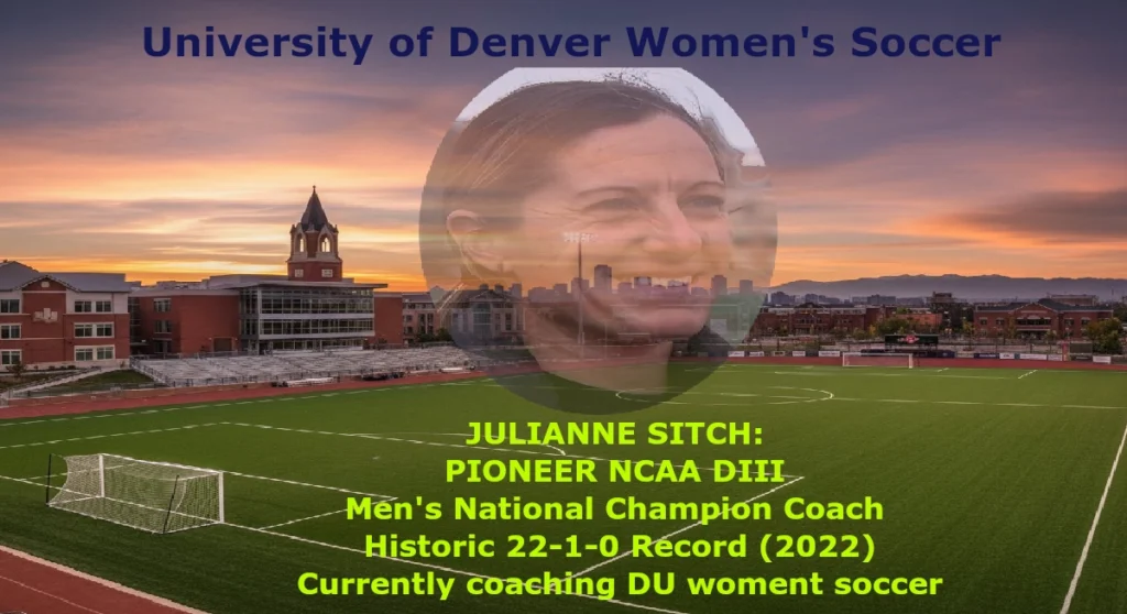 Sunset view of the University of Denver soccer field with campus buildings and a clock tower in the background. Superimposed is a circular portrait of Julianne Sitch smiling, with a faint city skyline overlay. Text highlights her role as DU women’s soccer coach and her historic NCAA DIII men’s national championship record in 2022.