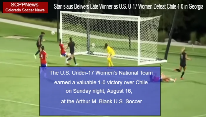 Stanislaus Delivers Late Winner as U.S. U-17 Women Defeat Chile 1-0 in Georgia